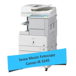 Sewa Mesin Fotocopy Canon iR 3245